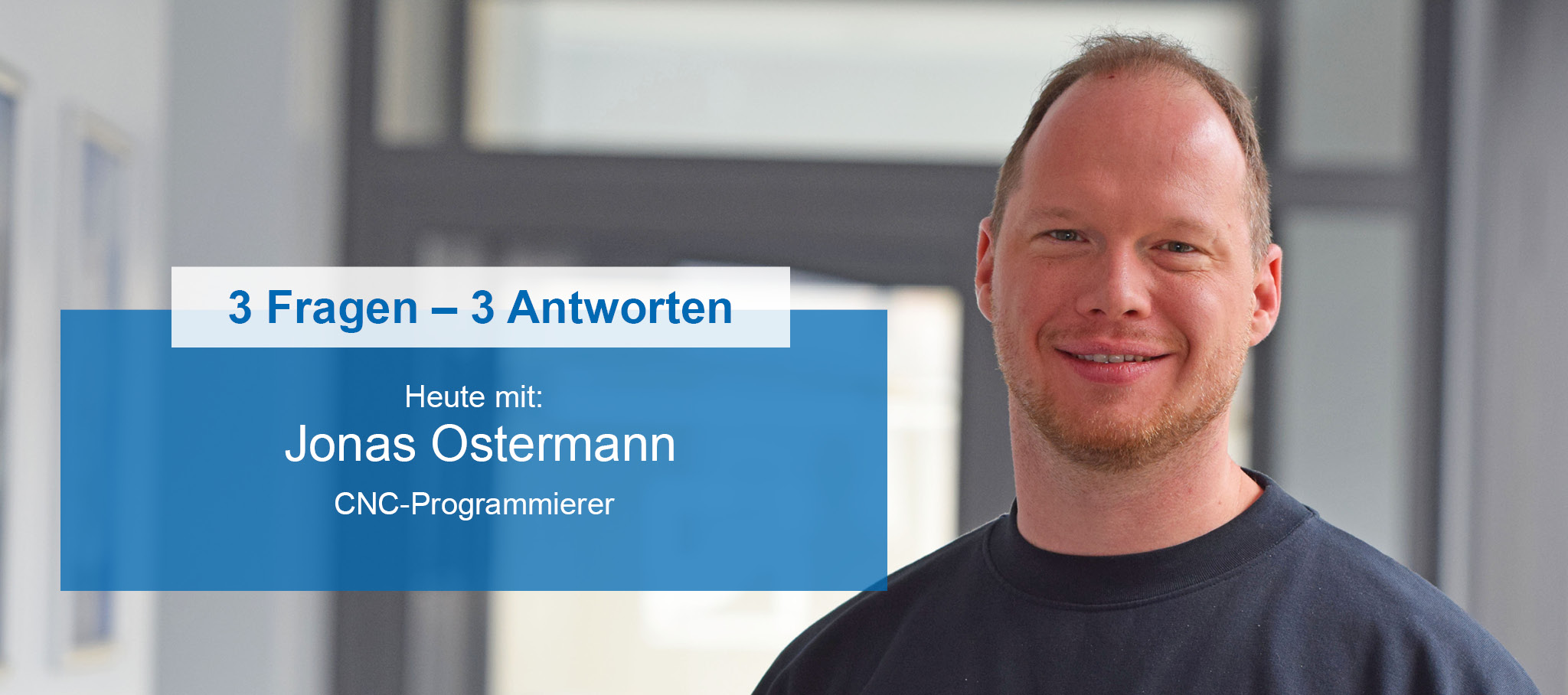 Folie für die 3-Fragen-3-Antworten-Serie mit CNC-Programmierer Jonas Ostermann.
