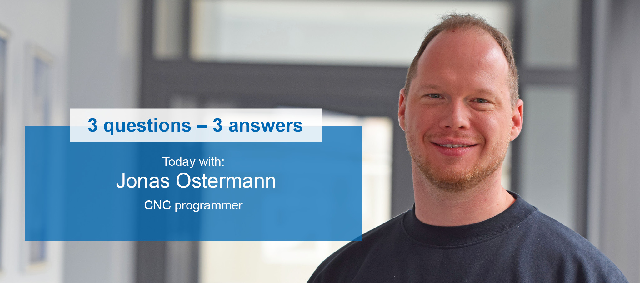 Folie für die 3-Fragen-3-Antworten-Serie mit CNC-Programmierer Jonas Ostermann.